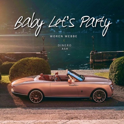 Baby lets party (feat. Dinero Ash) - Single