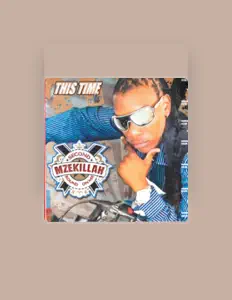 Luister naar Mzekillah, bekijk muziekvideo's, lees de bio, bekijk de tourdata, en meer!