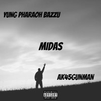 MIDAS (feat. AK45Gunman) - Single - Yung Pharaoh Bazzu