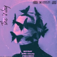 The Way (feat. KNG cloudy & FreshBoii) - Single - BOYRAY
