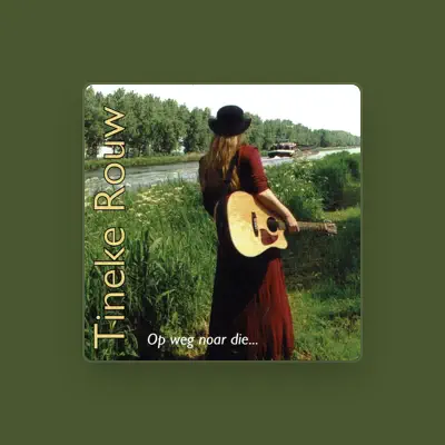 Listen to Tineke Rouw, watch music videos, read bio, see tour dates & more!