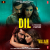 Dil (From "Ek Villain Returns") - Kaushik-Guddu & Raghav Chaitanya