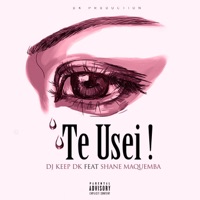 Te Usei !? (feat. Shane Maquemba) [Dk Prod - Special Version] - Single - Dj Keep Dk