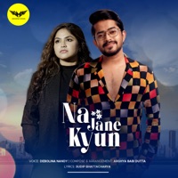Na Jane Kyun - Single - Debolina Nandy