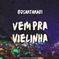 VEM PRA VIELINHA - Single - DJSANTANAO