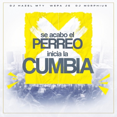 Se Acabo El Perreo Inicia La Cumbia - Single