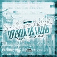 Faz o Coração Faz Carão - Quebra de Ladin - Single - DJ WF & MC Lavilly