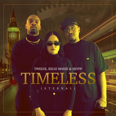 Timeless (Eternal) (feat. Kelsi Marie & Skypp) - Single