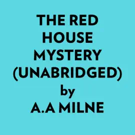 The Red House Mystery (Unabridged)