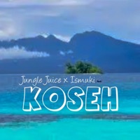 Koseh - Single - Jungle Juice & Ismuki
