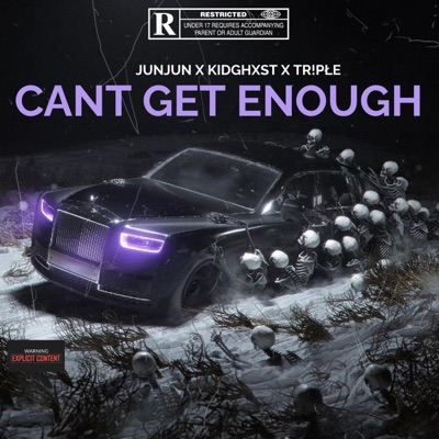 Cant Get Enough (feat. Kidghxst & Tr!płe) - Single