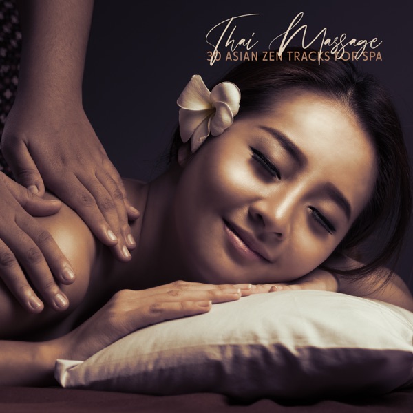 Thai Massage: 30 Asian Zen Tracks for Spa, Flute Meditation, Relaxing Indonesian Bali Spa Music for Wellness, Reiki and Well-being