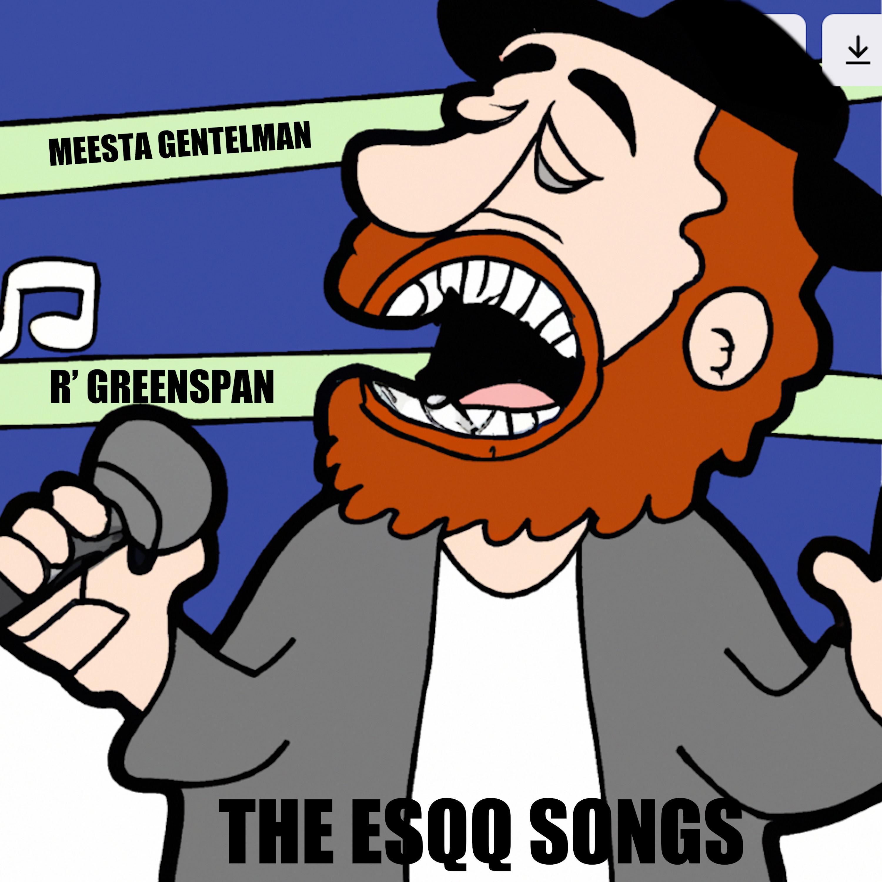 The Esqq Songs (feat. Rabbi Greenspan)