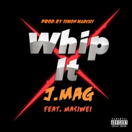 Whip It (feat. Masiwei) J.Mag