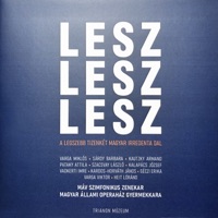 Lesz, lesz, lesz (A 12 legszebb magyar irredenta dal) - MÁV Szimfonikus Zenekar & Magyar Állami Operaház Gyermekkara