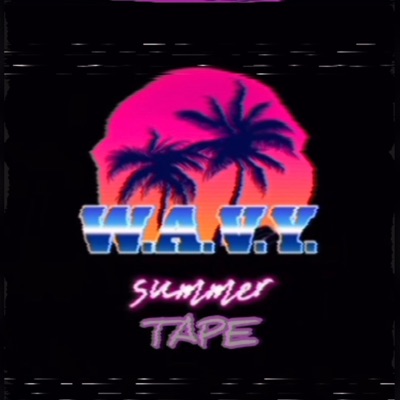 W.A.V.Y. Summer Tape