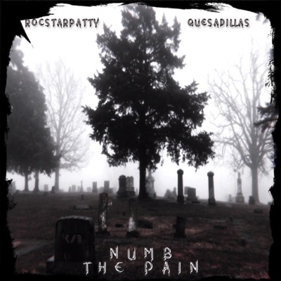 Numb the Pain (feat. Quesadillas) - Single