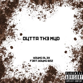 Outta the Mud (feat. Young Baz) Young Alex