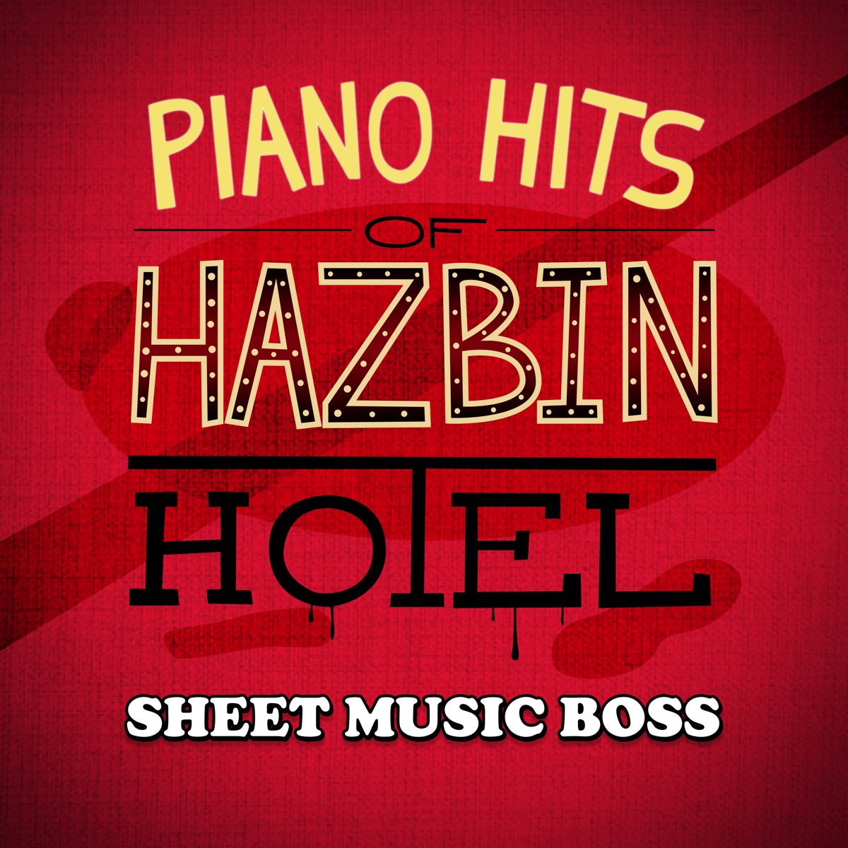 piano-hits-of-hazbin-hotel-album-by-sheet-music-boss-apple-music