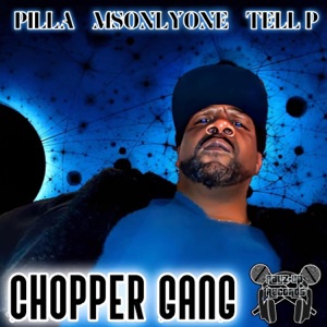 Chopper Gang (feat. MsOnlyOne & Tell P)