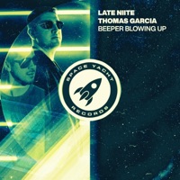 Beeper Blowing Up - Single - Late Niite & Thomas Garcia