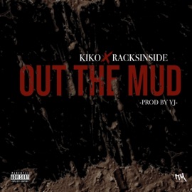 Out the Mud Racksinside & Kiko