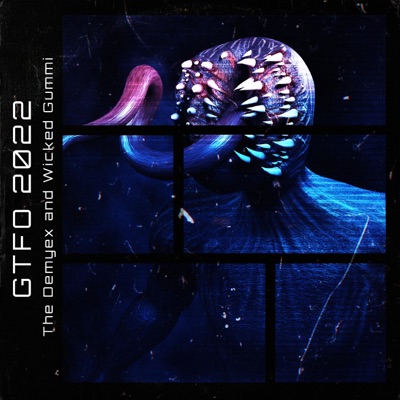 GTFO-2022 (feat. Wicked Gummi) [Radio Edit] - Single