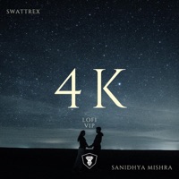 4K Lofi Vip - EP - Swattrex, Sanidhya Mishra & Deepanshu Ruhela