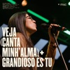 Veja (Canta Minh’alma) Grandioso És Tu [feat. Drops INA] [Ao Vivo] - Single