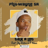 Talk a Lot (feat. Skykiidow & T-Prince) - Single - Phil-Wayne_SA
