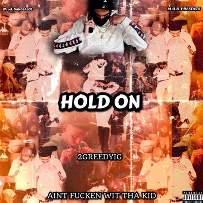 Hold On (feat. 2GreedyIG) - Single