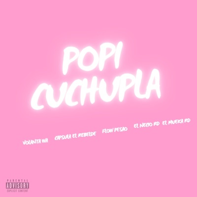 Popi Cuchupla (feat. Volanta Wa, Flow Pesao, El Necio RD & El Mueka RD) - Single
