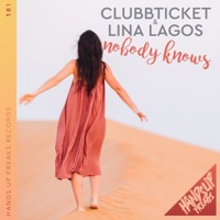 Nobody Knows - Single - Clubbticket, Lina Lagos & Hands Up Freaks