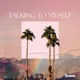 Talking To Myself Single