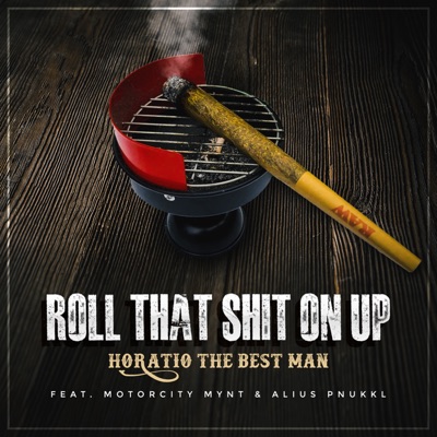 Roll That Shit on Up (feat. Alius Pnukkl & Motorcity Mynt) - Single