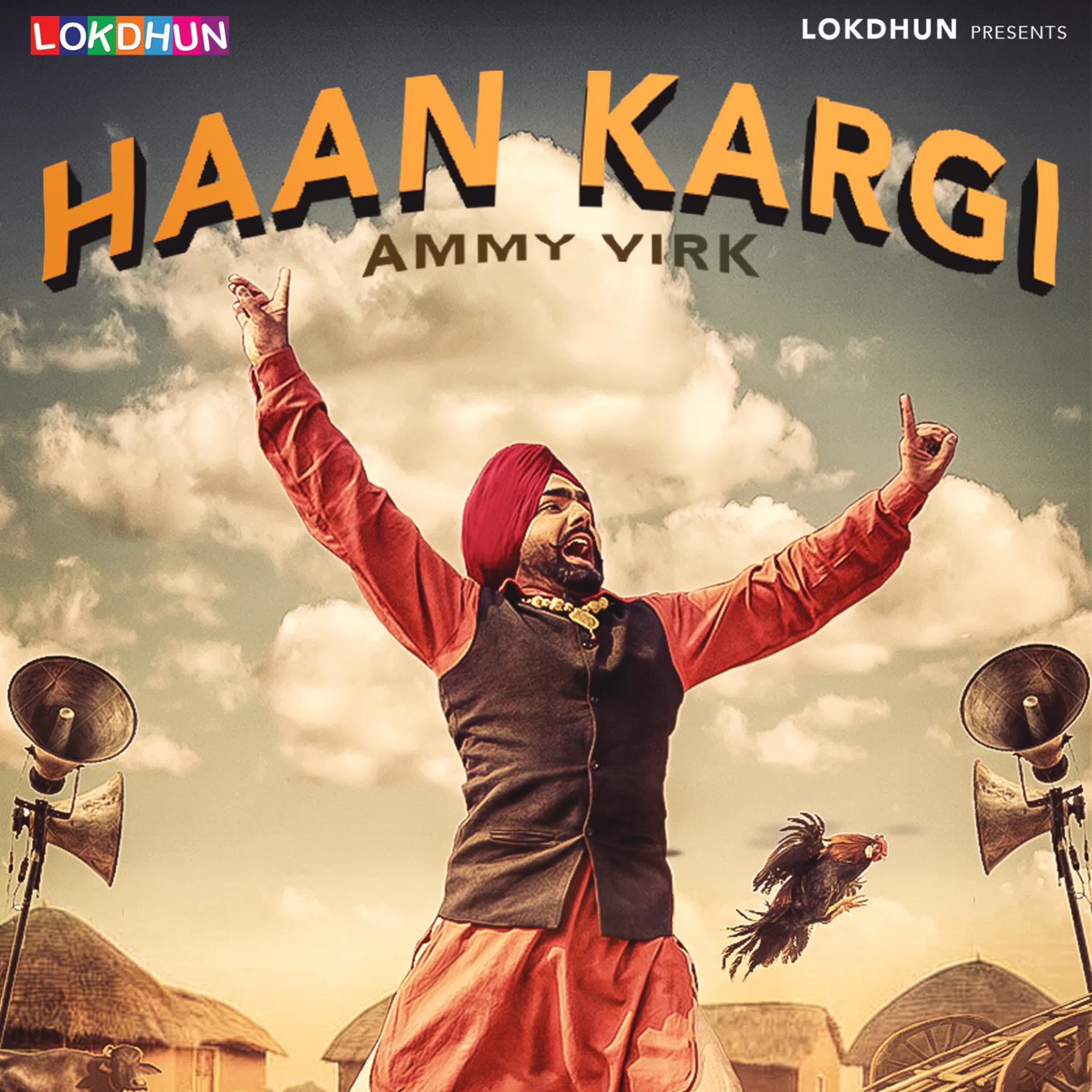 Haan Kargi Ammy Virk: Song Lyrics, Music Videos Concerts