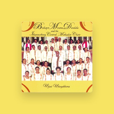 Bishop Mvume Dandala and The Johannesburg Central Methodist Choir