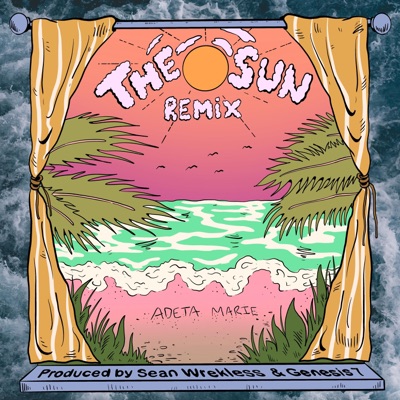 The Sun (feat. Adeta Marie & Genesis7) [Remix] - Single