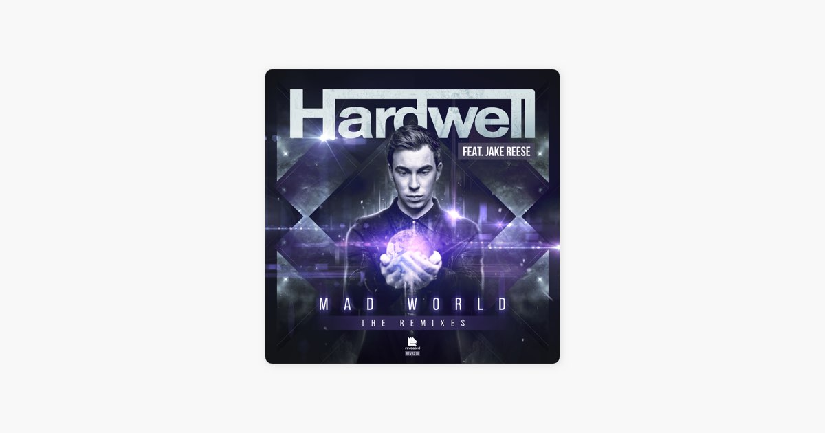 Mad World (feat. Jake Reese) [Extended Mix] - Song by Hardwell - Apple Music