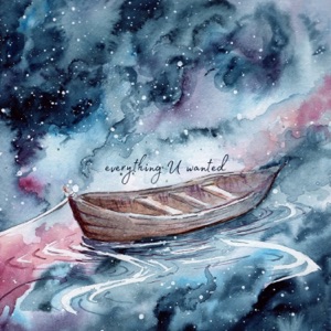 Everything U wanted - Single