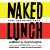 Naked Lunch: The Restored Text - William S. Burroughs, James Grauerholz & Barry Miles