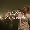 El Dios De Lo Imposible (Live)