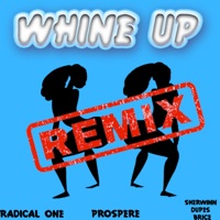Whine up (Remix) - Single - Radical One, Sherwinn Dupes Brice & Prospere