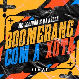 Boomerang Com a Xota Mc Lobinho & Dj Dédda
