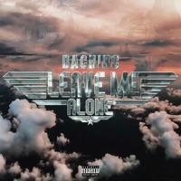 Leave Me Alone - Single - DaChinc