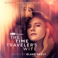 The Time Traveler's Wife (Main Title Theme) — Blake Neely