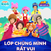 Lớp Chúng Mình Rất Vui - Mầm Chồi Lá