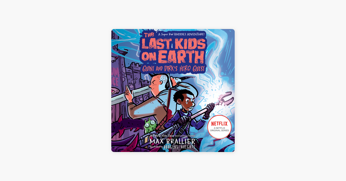 ‎The Last Kids on Earth: Quint and Dirk's Hero Quest en Apple Books