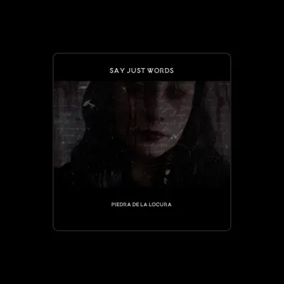 Listen to Say Just Words, watch music videos, read bio, see tour dates & more!