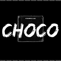 Choco (feat. JmT'asCaptéLesDiez) - Single - Fåçøn